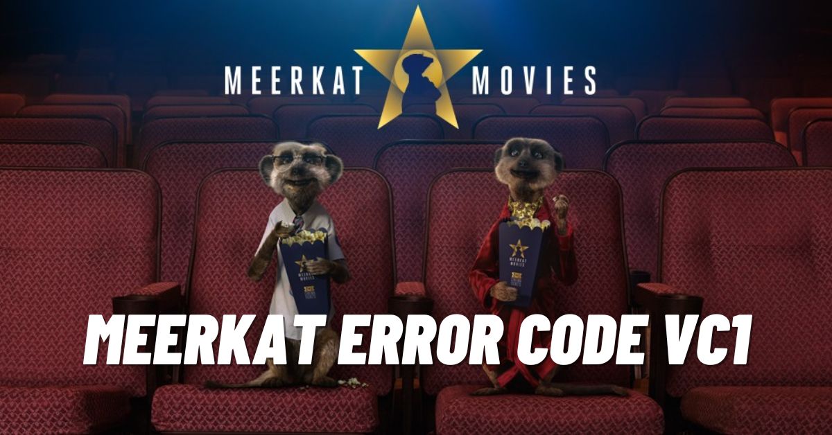 How to Fix: Meerkat Error Code Vc1 [2024]