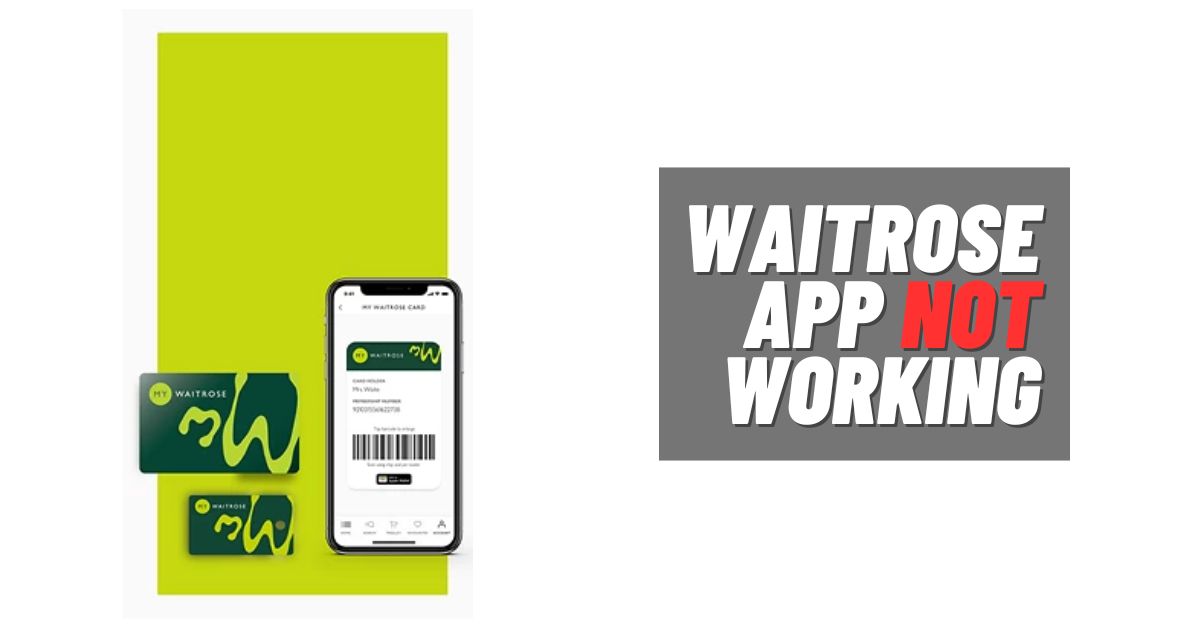 Waitrose App Not Working