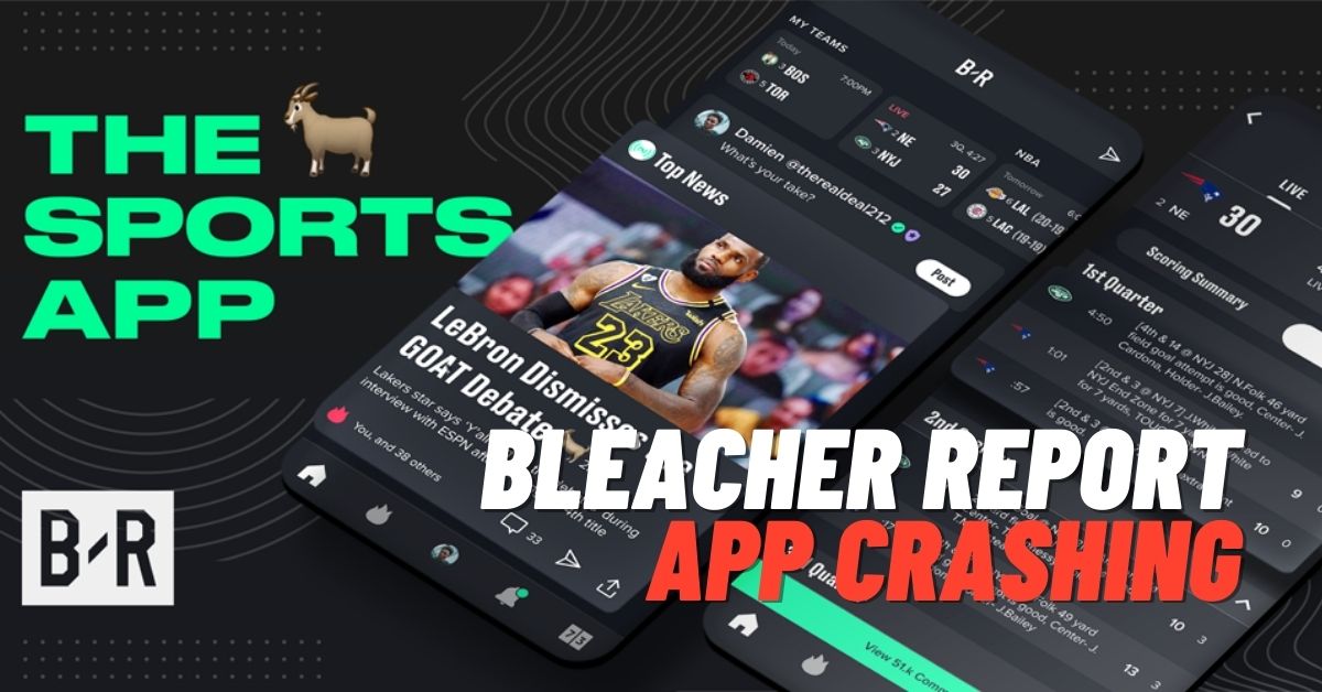 Bleacher Report App Crashing
