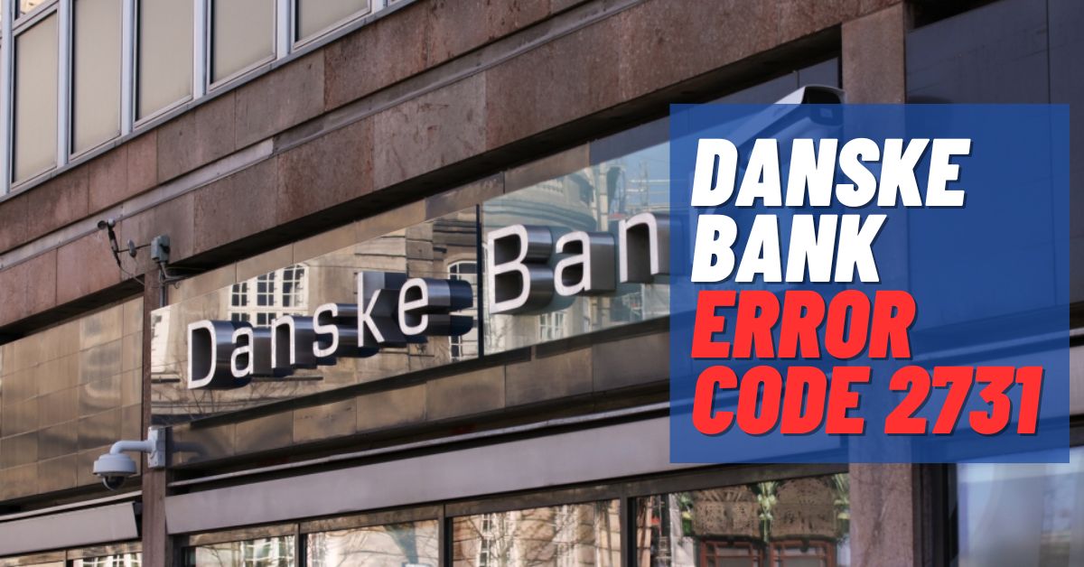 Danske Bank Error Code 2731
