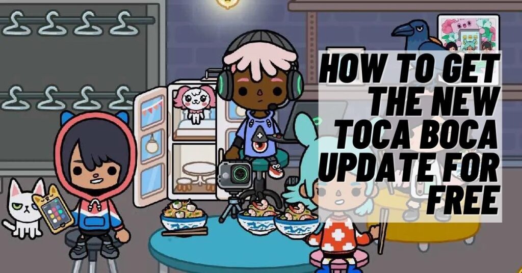 How to Get the New Toca Boca Update for Free [2024] ViralTalky
