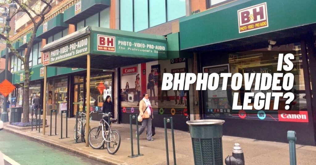 Is BHPhotoVideo Legit? [Reviewed 2023]
