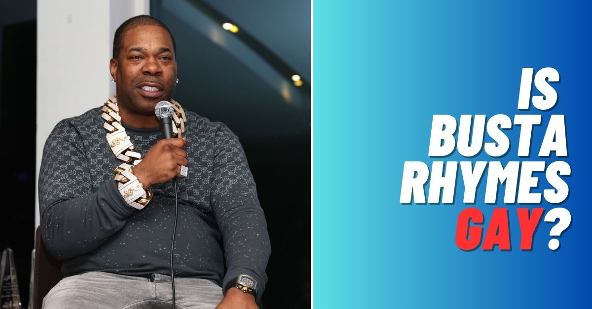 Is Busta Rhymes Gay? [Answered 2024]