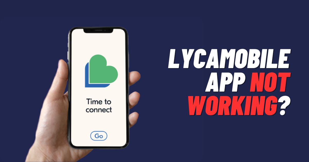 Lycamobile App Not Working