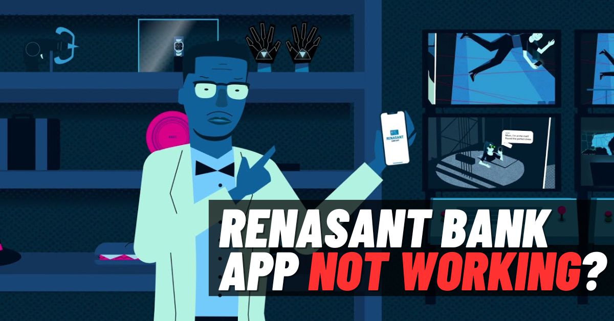 Renasant Bank App Not Working