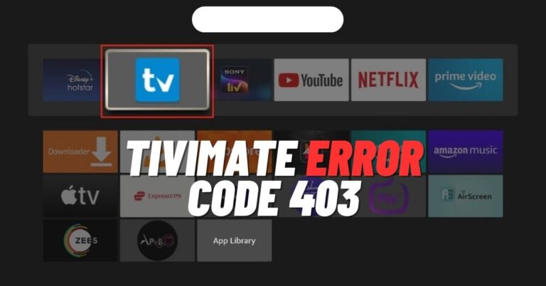 TiviMate Error Code 403 [How to Fix 2024] - ViralTalky