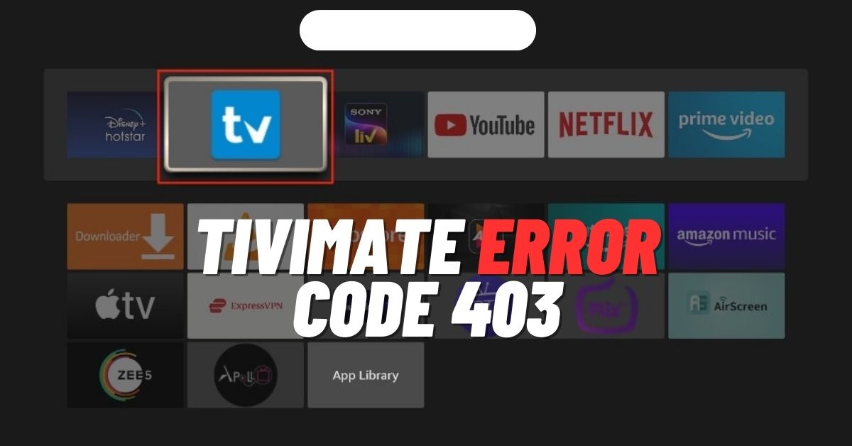 TiviMate Error Code 403