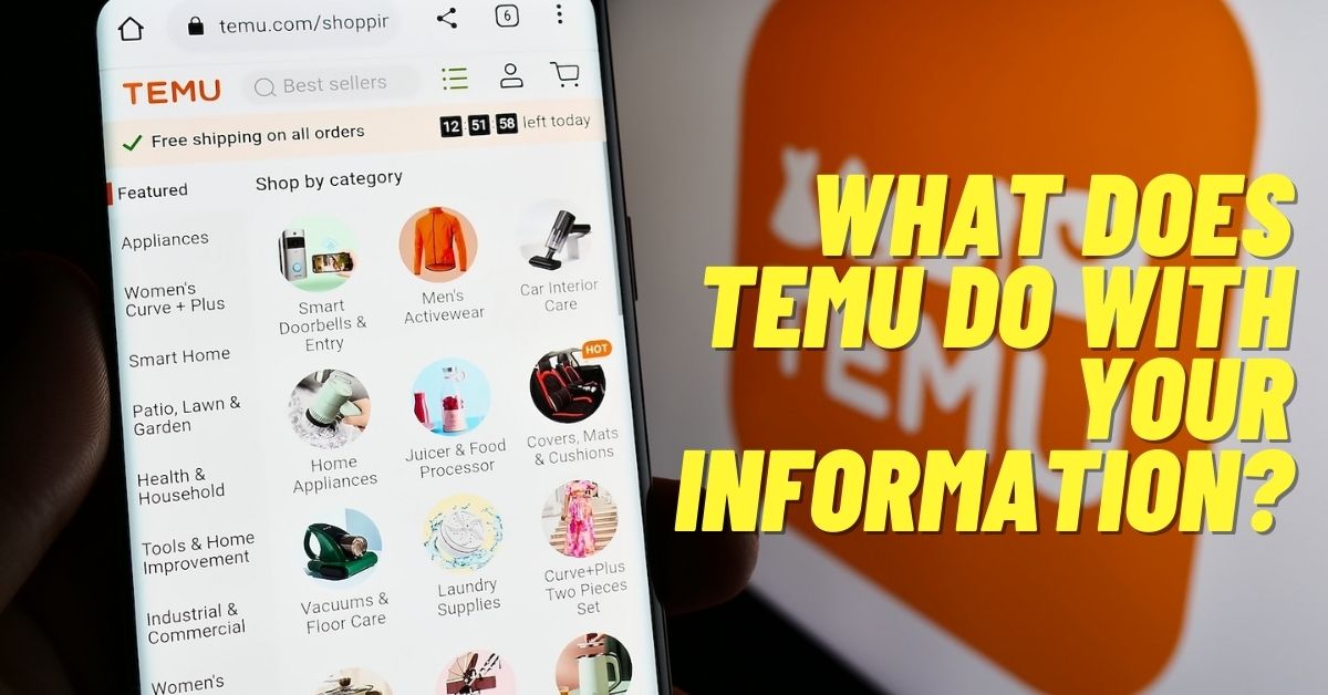 What Does Temu Do With Your Information