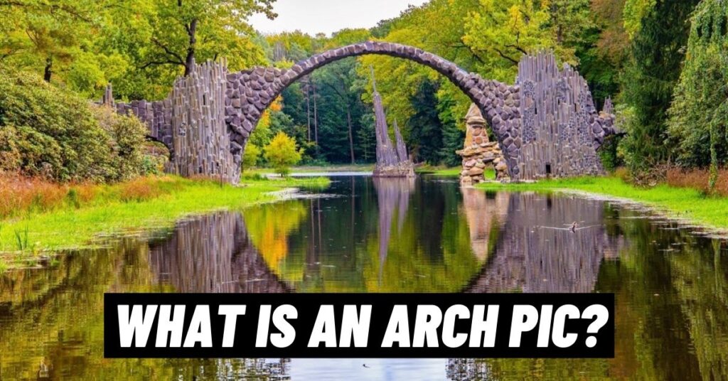 What Is An Arch Pic? [Explained 2023]