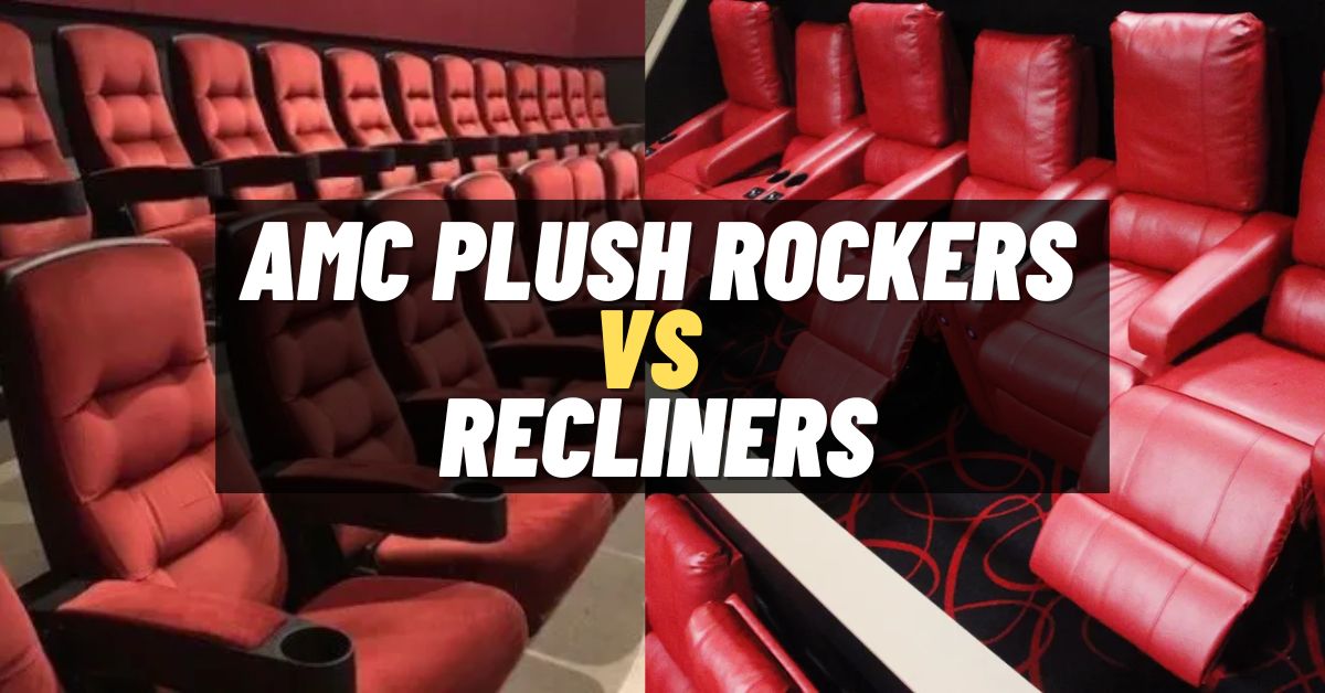 AMC Plush Rockers vs Recliners