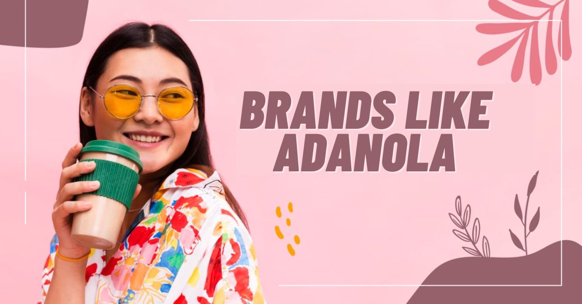 Brands like Adanola