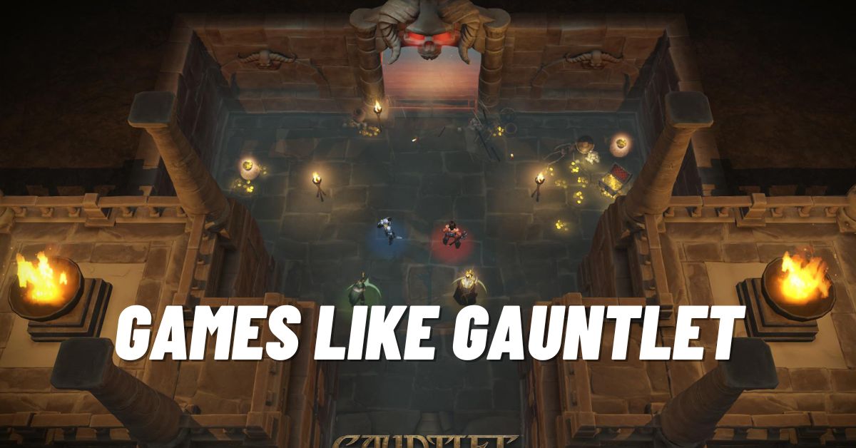 Games like Gauntlet