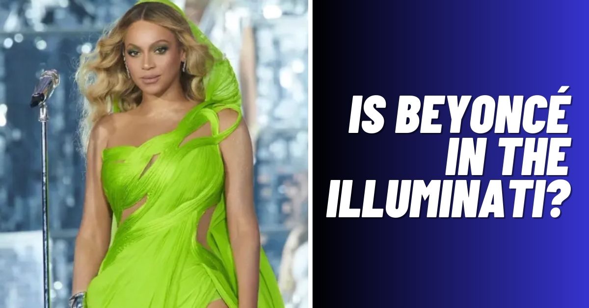 Is Beyoncé In The Illuminati