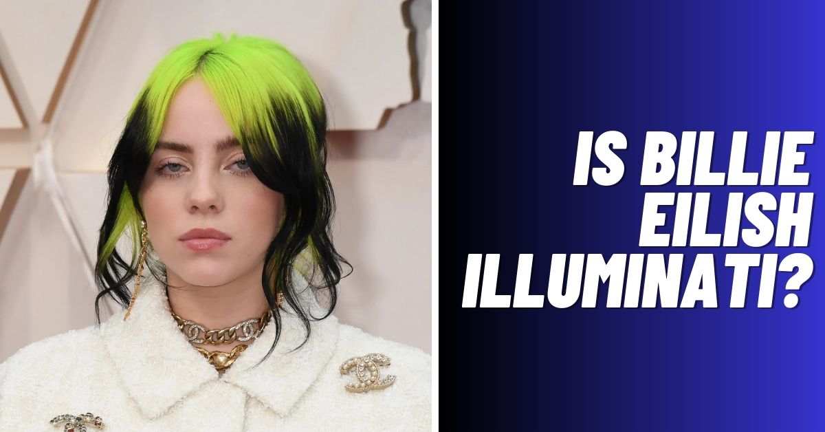 Is Billie Eilish Illuminati