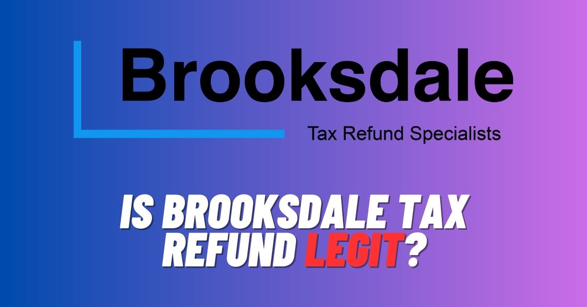 Is Brooksdale Tax Refund Legit? [2024]