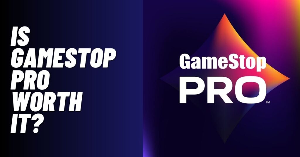 Is GameStop Pro Worth It? [Reviewed 2024] ViralTalky