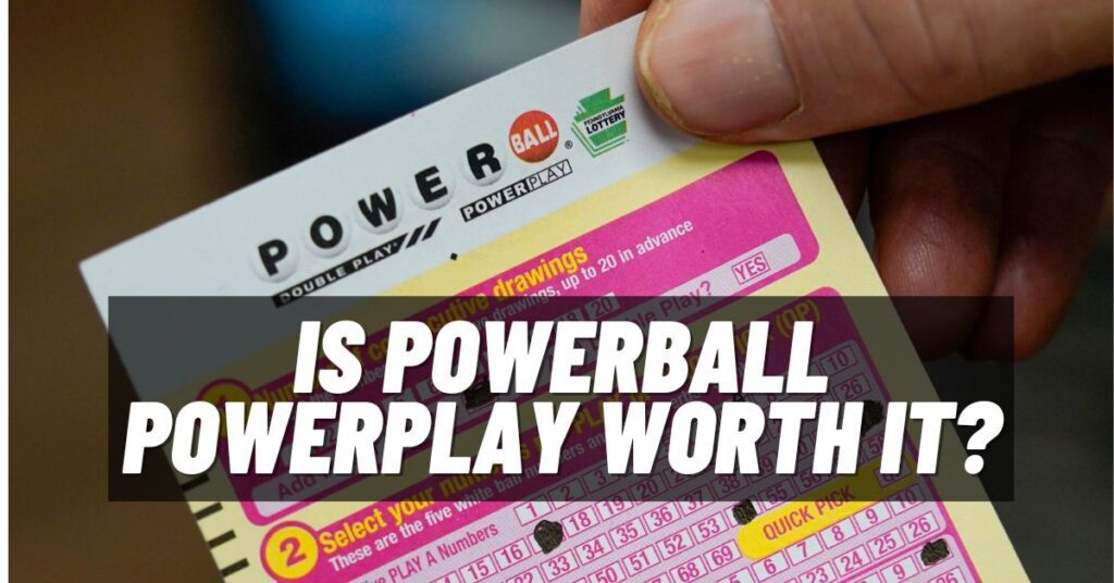Is Powerball Powerplay Worth It? [2023]
