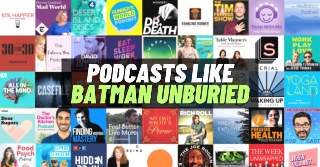 11 Best Podcasts like Batman Unburied to Listen in 2023!