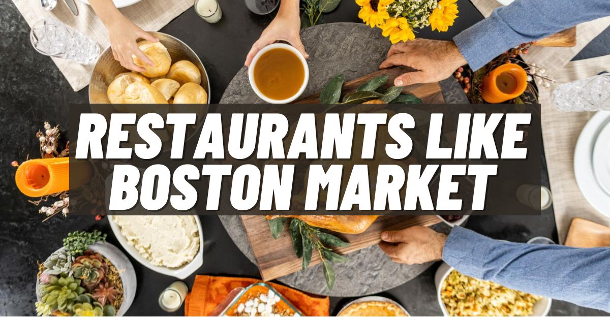 Restaurants Like Boston Market
