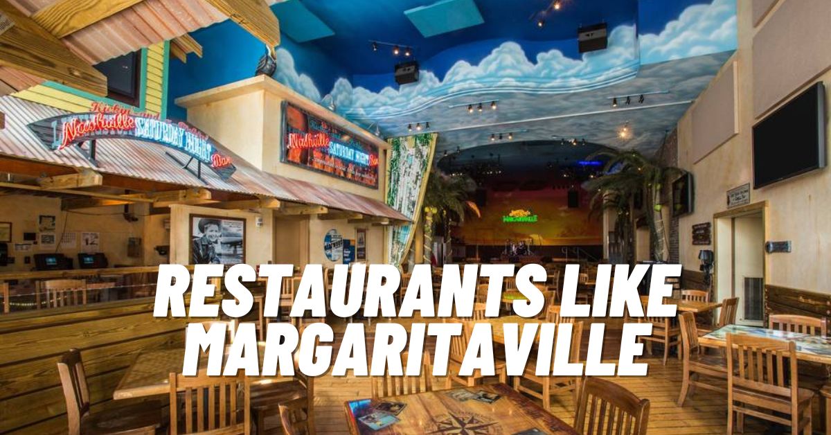 Restaurants Like Margaritaville