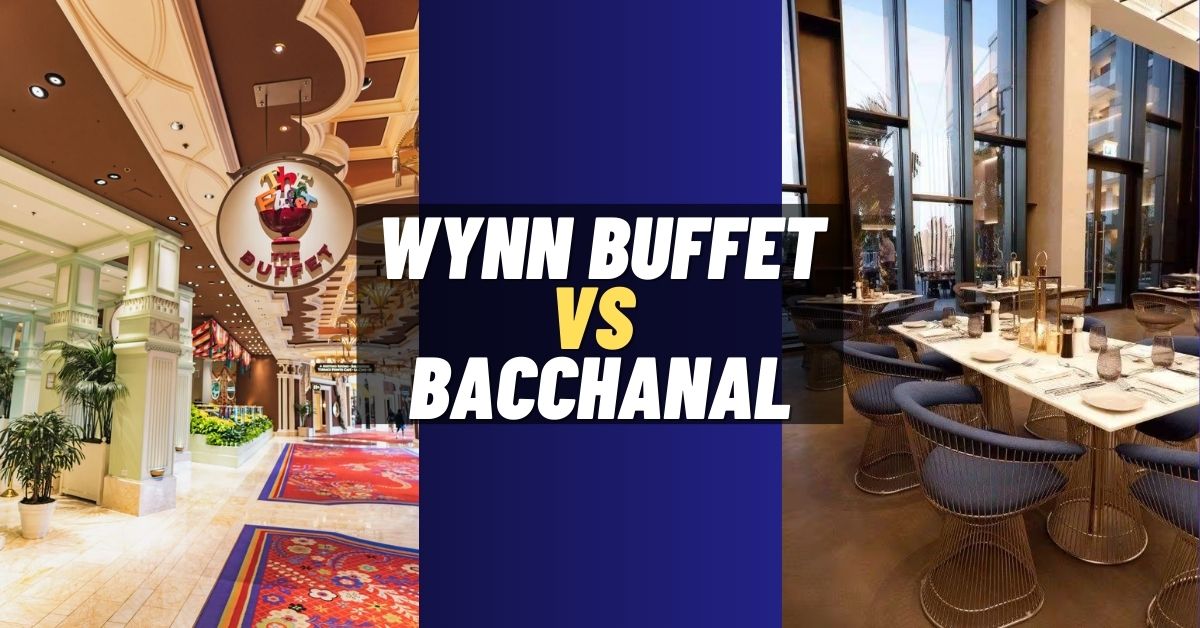 Wynn Buffet vs Bacchanal