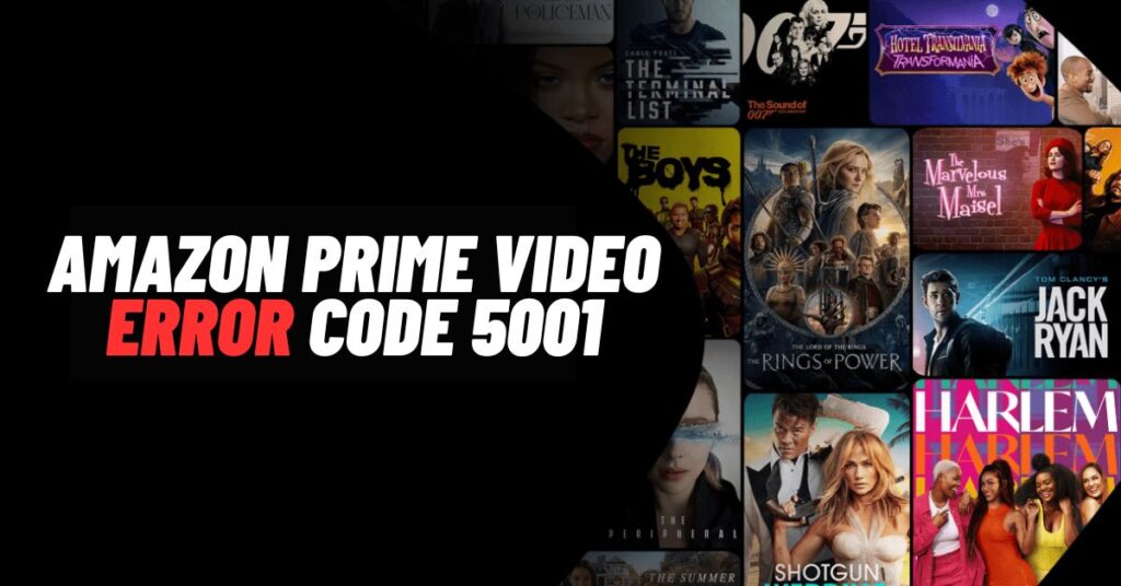 Amazon Prime Video Error Code 5001 [Fix 2023]