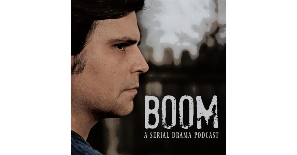 Boom: A Serial Drama podcast