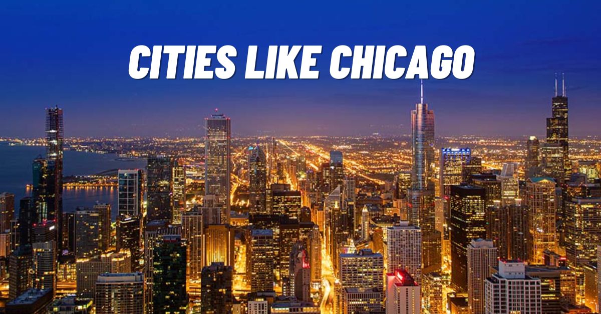 Cities Like Chicago