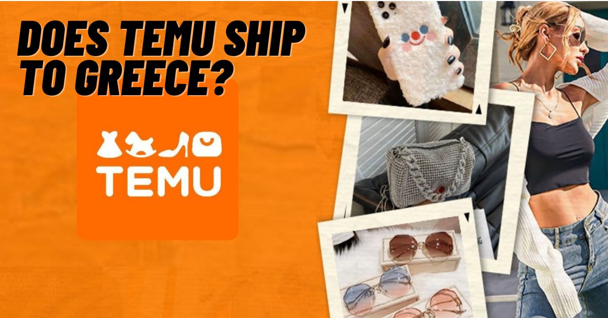 Does Temu Ship to Greece