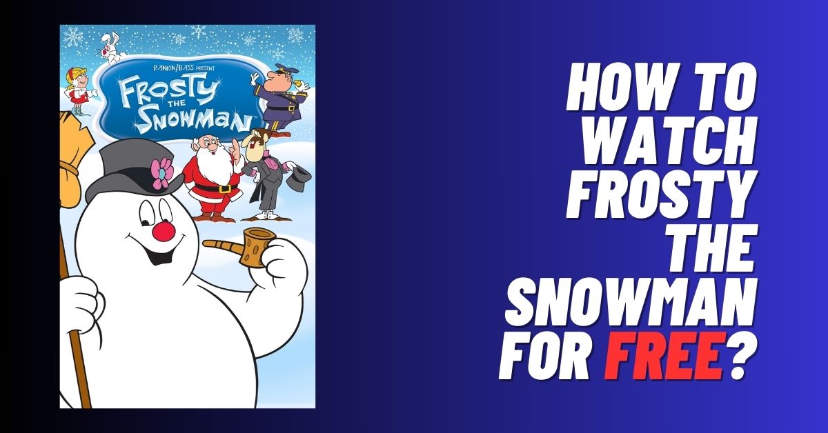 How to Watch Frosty the Snowman for Free