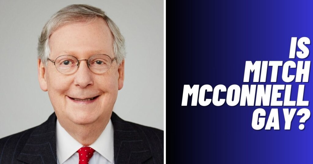 Is Mitch McConnell Gay? [Revealed 2023]