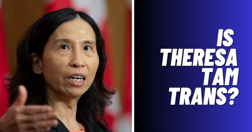 Is Theresa Tam Trans? [Revealed 2023]