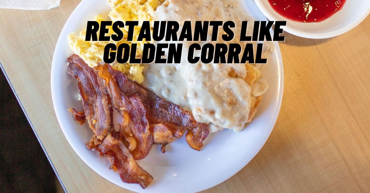 Restaurants Like Golden Corral