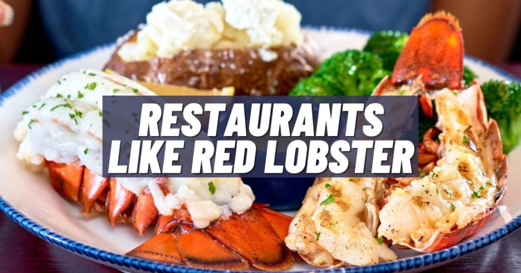 11 Top Restaurants Like Red Lobster & Alternatives [2023]