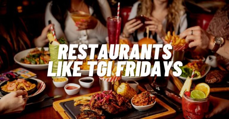 8 Best Restaurants Like Tgi Fridays And Alternatives 2024 Viraltalky