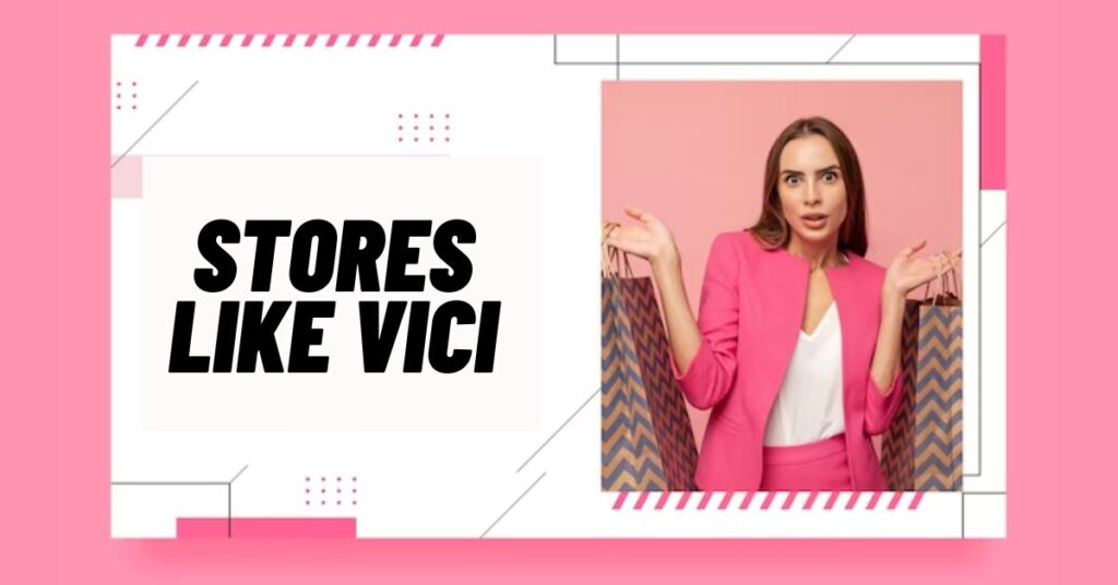 11 Top Stores Like Vici & Vici Alternatives [2023]