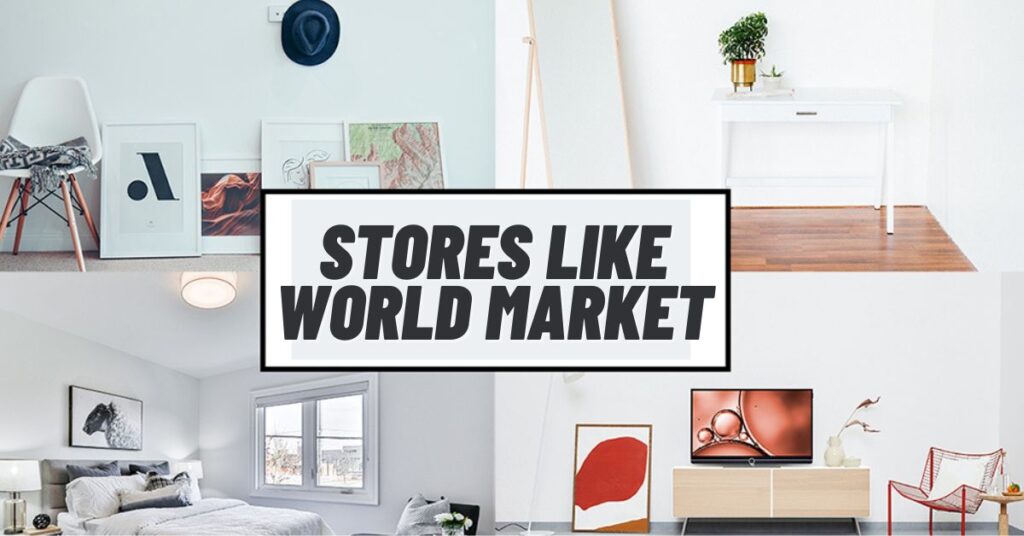 11 Top Stores Like World Market to Visit in 2023!