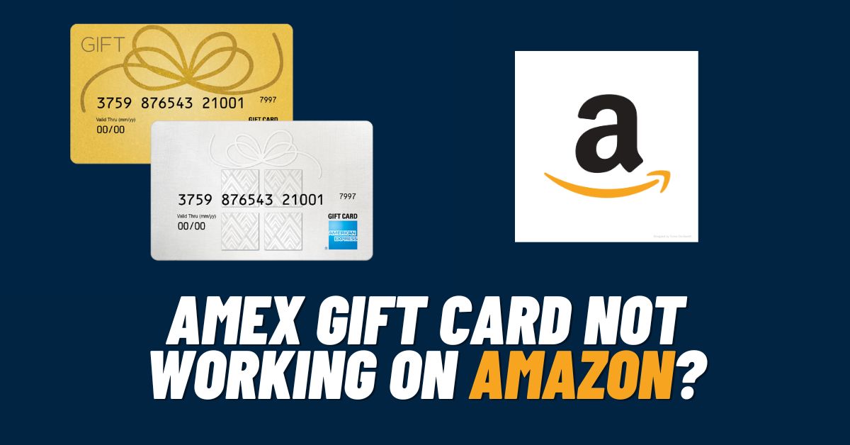 Amex Gift Card Not Working on Amazon