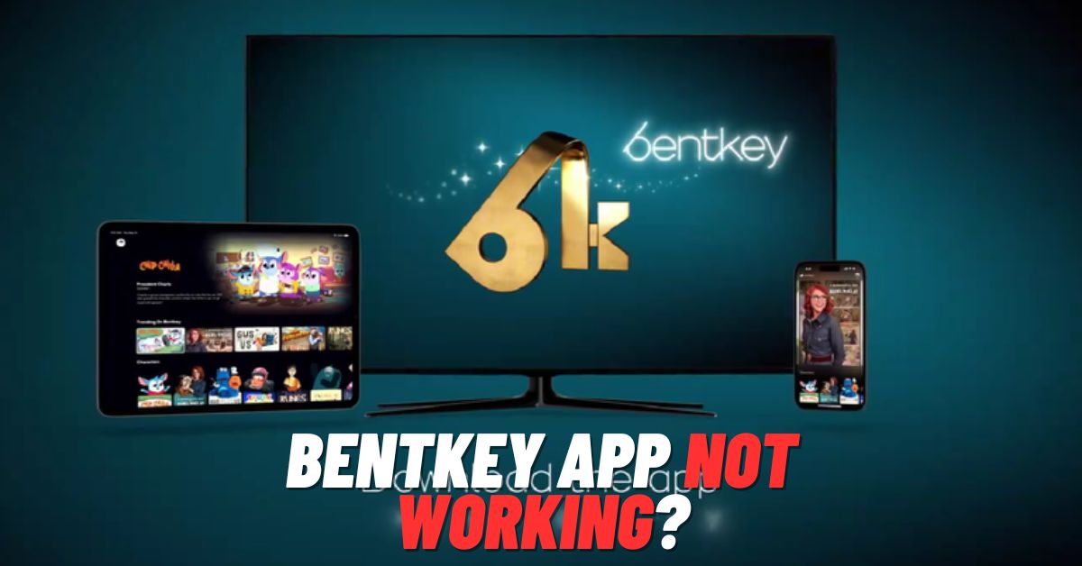 Bentkey App Not Working