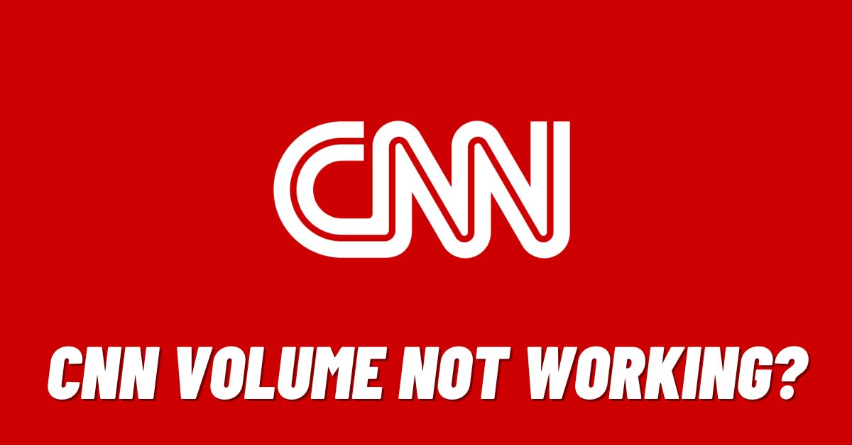 CNN Volume Not Working