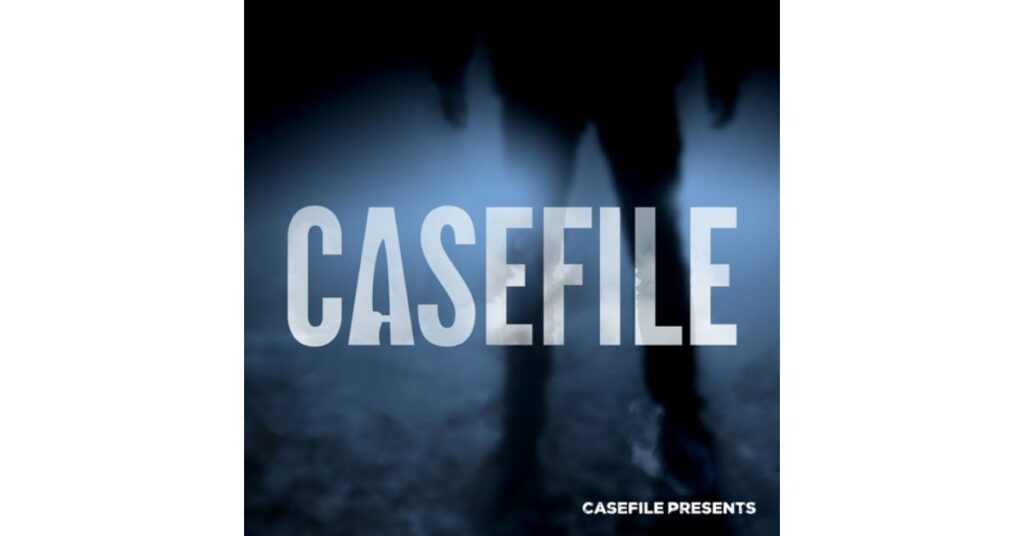 Casefile podcast