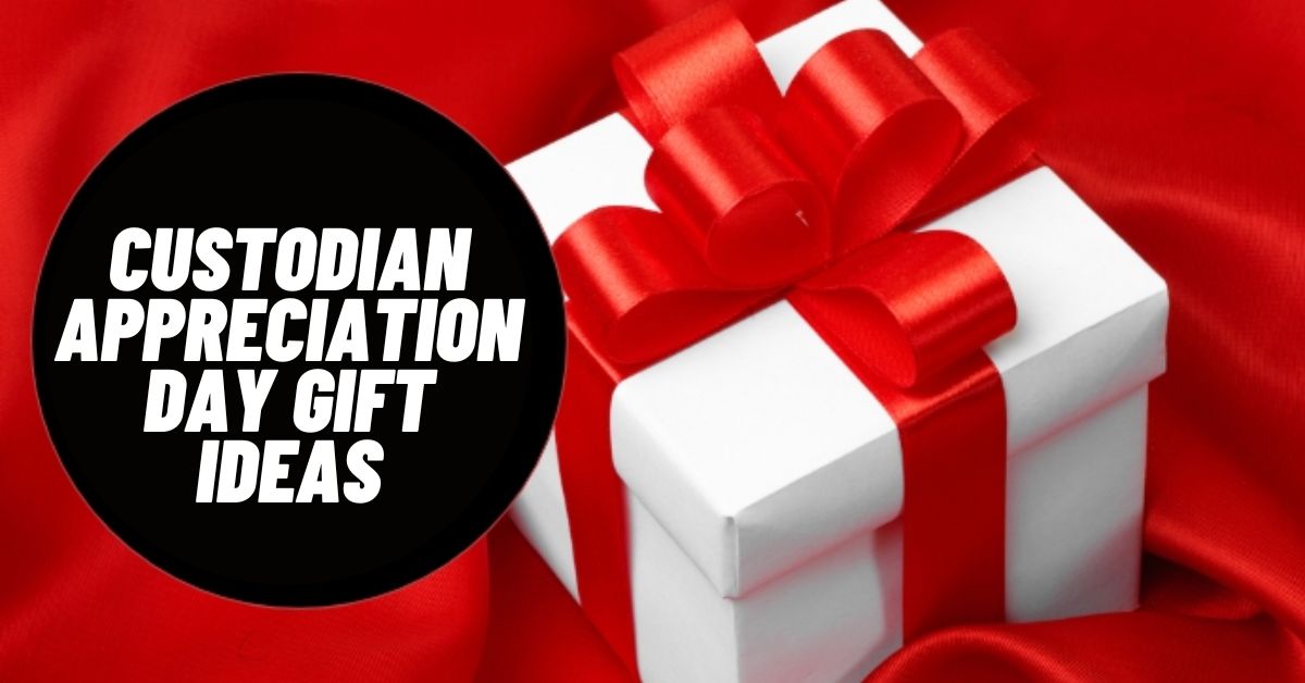 Custodian Appreciation Day Gift Ideas