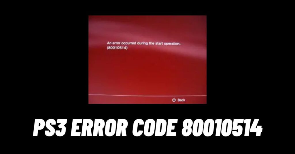 PS3 Error Code 80010514