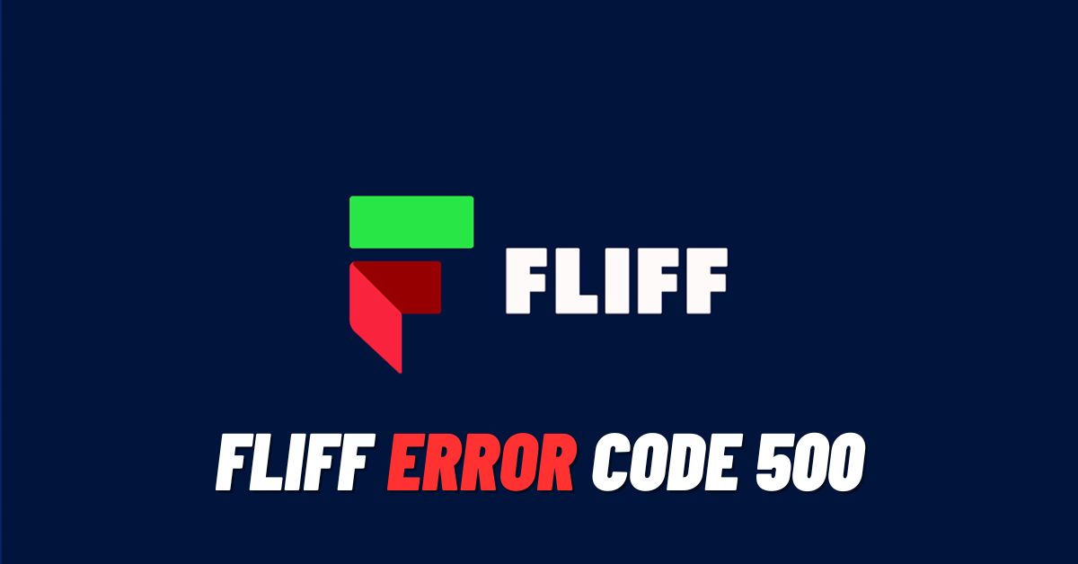 Fliff Error Code 500