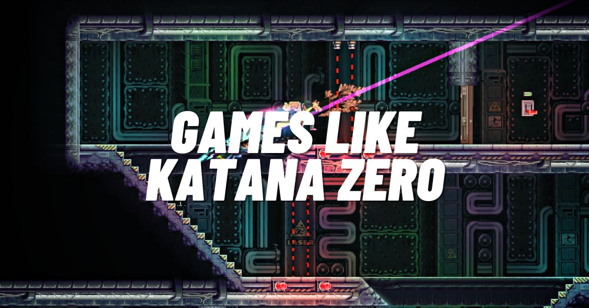 11 Best Games like Katana Zero to Play in 2024! 