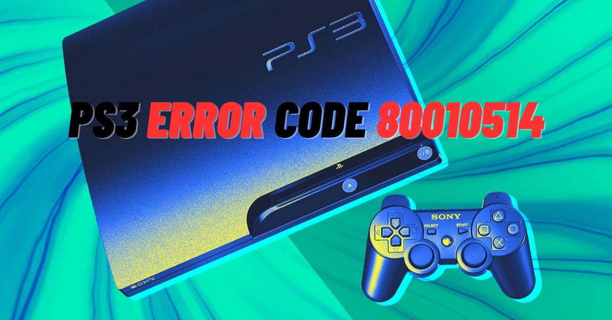 PS3 Error Code 80010514
