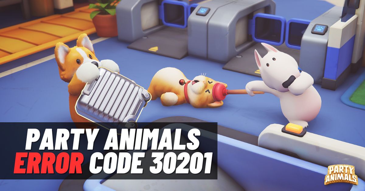 Party Animals Error Code 30201