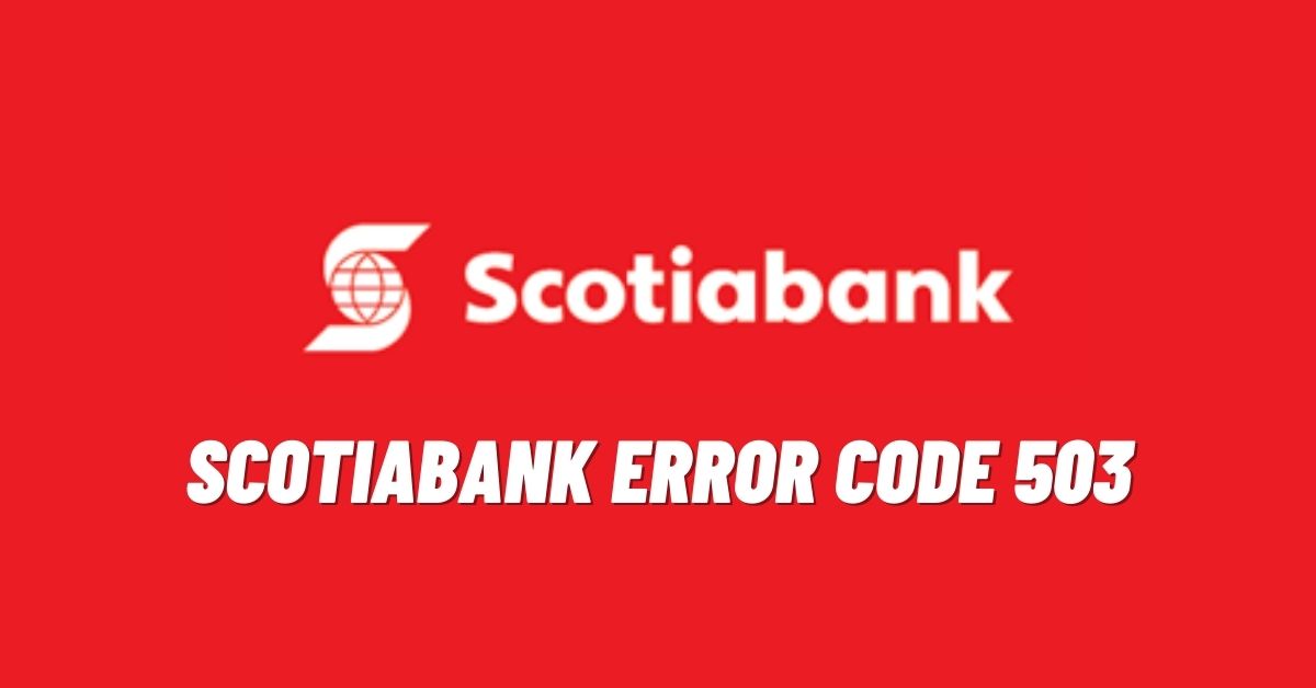 Scotiabank Error Code 503