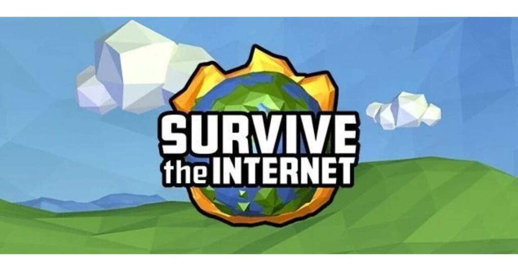 Survive the Internet