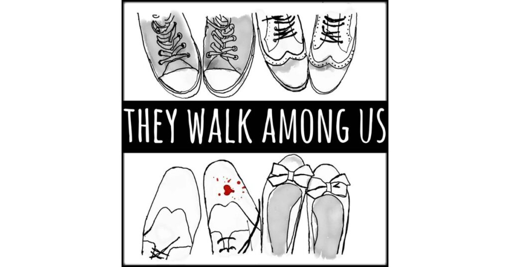 They Walk Among Us podcast